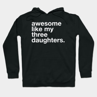 Awesome Like My Three Daughters - Father's Day For Dad And Mom Hoodie